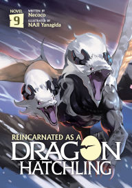 Title: Reincarnated as a Dragon Hatchling (Light Novel) Vol. 9, Author: Necoco