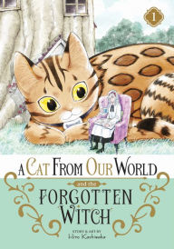 Ebooks free download for mobile A Cat from Our World and the Forgotten Witch Vol. 1 by Hiro Kashiwaba in English