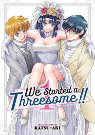 Books in pdb format free download We Started a Threesome!! Vol. 1 in English 9798888432600  by Katsu Aki