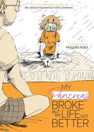 Read books online free no download My Pancreas Broke, But My Life Got Better by Nagata Kabi