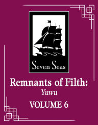 Title: Remnants of Filth: Yuwu (Novel) Vol. 6, Author: Rou Bao Bu Chi Rou