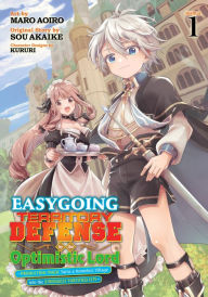 Title: Easygoing Territory Defense by the Optimistic Lord: Production Magic Turns a Nameless Village into the Strongest Fortified City (Manga) Vol. 1, Author: Sou Akaike