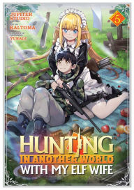 Title: Hunting in Another World With My Elf Wife (Manga) Vol. 5, Author: Jupiter Studio
