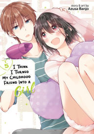 Download free e books google I Think I Turned My Childhood Friend Into a Girl Vol. 5 iBook by Azusa Banjo 9798888433584
