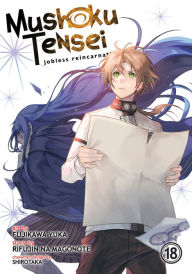 Title: Mushoku Tensei: Jobless Reincarnation (Manga) Vol. 18, Author: Rifujin na Magonote