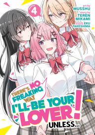 Free audio books to download uk There's No Freaking Way I'll be Your Lover! Unless... (Manga) Vol. 4 in English by Teren Mikami, Musshu, Eku Takeshima ePub RTF DJVU 9798888434000