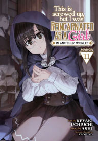 Download new books free This Is Screwed Up, but I Was Reincarnated as a GIRL in Another World! (Manga) Vol. 11 (English literature) by Ashi, Keyaki Uchiuchi, Kaoming