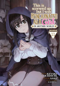 This Is Screwed Up, but I Was Reincarnated as a GIRL in Another World! (Manga) Vol. 11