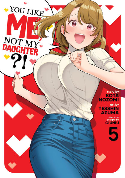 You Like Me, Not My Daughter?! (Manga) Vol. 5