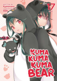 Free audio books free download Kuma Kuma Kuma Bear (Light Novel) Vol. 17 9798888434338 English version