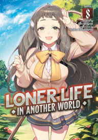 Pdf electronic books free download Loner Life in Another World (Light Novel) Vol. 8