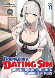 Android books download pdf Trapped in a Dating Sim: The World of Otome Games is Tough for Mobs (Light Novel) Vol. 11 English version 9798888434444 by Yomu Mishima, Monda 