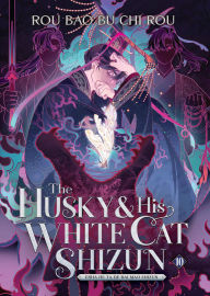 Title: The Husky and His White Cat Shizun: Erha He Ta De Bai Mao Shizun (Novel) Vol. 10, Author: Rou Bao Bu Chi Rou