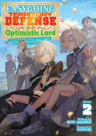 Pdf downloadable ebook Easygoing Territory Defense by the Optimistic Lord: Production Magic Turns a Nameless Village into the Strongest Fortified City (Light Novel) Vol. 2 (English Edition) by Sou Akaike, Maro Aoiro, Kururi DJVU FB2 9798888435854