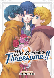 Title: We Started a Threesome!! Vol. 3, Author: Katsu Aki