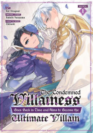 Title: The Condemned Villainess Goes Back in Time and Aims to Become the Ultimate Villain (Manga) Vol. 1, Author: Bakufu Narayama