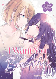 English text book download I Want You to Make Me Beautiful! - The Complete Manga Collection English version 9798888436233
