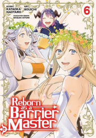 Title: Reborn as a Barrier Master (Manga) Vol. 6, Author: Kataoka Naotaro