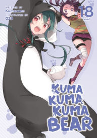 Download free italian audio books Kuma Kuma Kuma Bear (Light Novel) Vol. 18 9798888436417