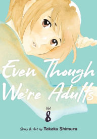 Download ebooks online Even Though We're Adults Vol. 8 9798888436424 by Takako Shimura