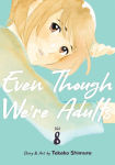 Alternative view 1 of Even Though We're Adults Vol. 8