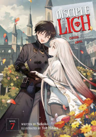 Download epub ebooks for iphone Disciple of the Lich: Or How I Was Cursed by the Gods and Dropped Into the Abyss! (Light Novel) Vol. 7