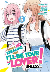 Free computer ebooks downloads pdf There's No Freaking Way I'll be Your Lover! Unless... (Manga) Vol. 5 9798888438732