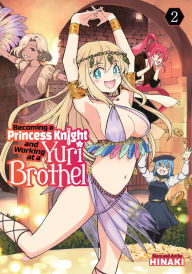 Free download ebooks for android phones Becoming a Princess Knight and Working at a Yuri Brothel Vol. 2  9798888436547 in English