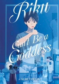 Title: Riku Can't Be a Goddess (Light Novel), Author: Kumi Tamaru