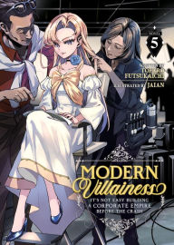 Title: Modern Villainess: It's Not Easy Building a Corporate Empire Before the Crash (Light Novel) Vol. 5, Author: Tofuro Futsukaichi