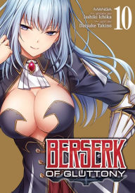 Title: Berserk of Gluttony (Manga) Vol. 10, Author: Isshiki Ichika