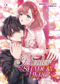 Title: Healer for the Shadow Hero (Manga) Vol. 2, Author: Kyu Azagishi