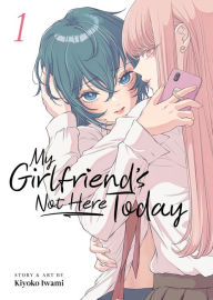 Free computer books in pdf format download My Girlfriend's Not Here Today Vol. 1 by Kiyoko Iwami English version