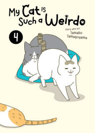 Title: My Cat is Such a Weirdo Vol. 4, Author: Tamako Tamagoyama