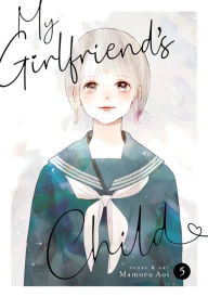Title: My Girlfriend's Child Vol. 5, Author: Mamoru Aoi