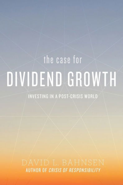 The Case for Dividend Growth: Investing in a Post-Crisis World: