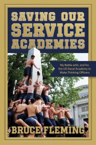 Pdf textbook download Saving Our Service Academies: My Battle with, and for, the US Naval Academy to Make Thinking Officers 9798888450468