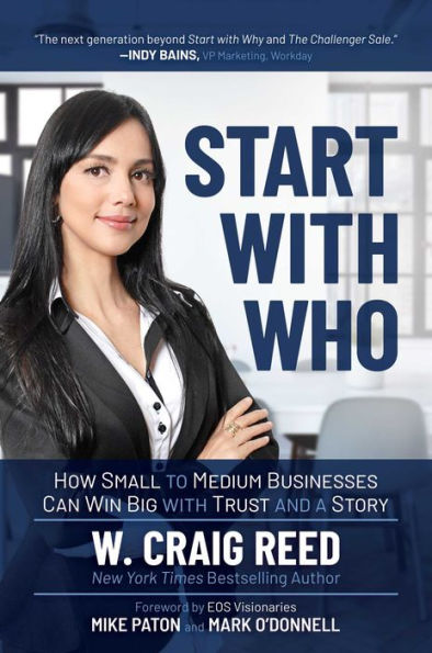 Start with Who: How Small to Medium Businesses Can Win Big Trust and a Story