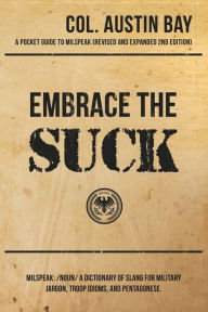 Title: Embrace the Suck, Author: Col. Austin Bay