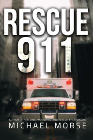 Title: Rescue 911: Tales from a First Responder:, Author: Michael Morse