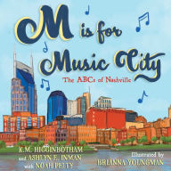 Title: M is for Music City: The ABCs of Nashville, Author: K. M. Higginbotham