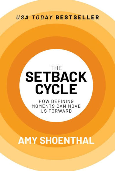 The Setback Cycle: How Defining Moments Can Move Us Forward