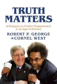 Best sellers eBook online Truth Matters: A Dialogue on Fruitful Disagreement in an Age of Division in English by Robert P. George, Cornel West 9798888451700 ePub iBook RTF