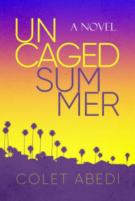 Free audio books downloads uk Uncaged Summer by Colet Abedi