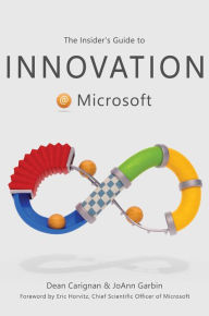 Title: The Insider's Guide to Innovation at Microsoft, Author: Dean Carignan