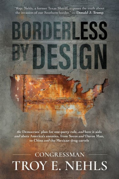 Borderless by Design: The Democrats' Plan for One-Party Rule, and How It Aids and Abets America's Enemies, from Soros and Davos Man to China