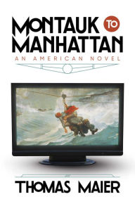 Download ebooks ipad uk Montauk to Manhattan: An American Novel PDF MOBI (English literature) by Thomas Maier