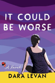 Free computer audio books download It Could Be Worse (English literature) by Dara Levan RTF PDF 9798888454190