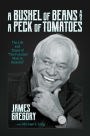 A Bushel of Beans and a Peck of Tomatoes: The Life and Times of 