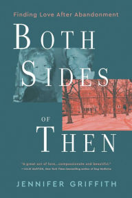 Download free ebook for mp3 Both Sides of Then: Finding Love After Abandonment (English literature) 9798888455142